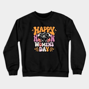 Happy Women's Day Crewneck Sweatshirt